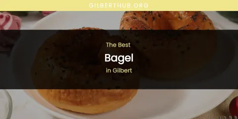 The Absolute Best Bagel in Gilbert