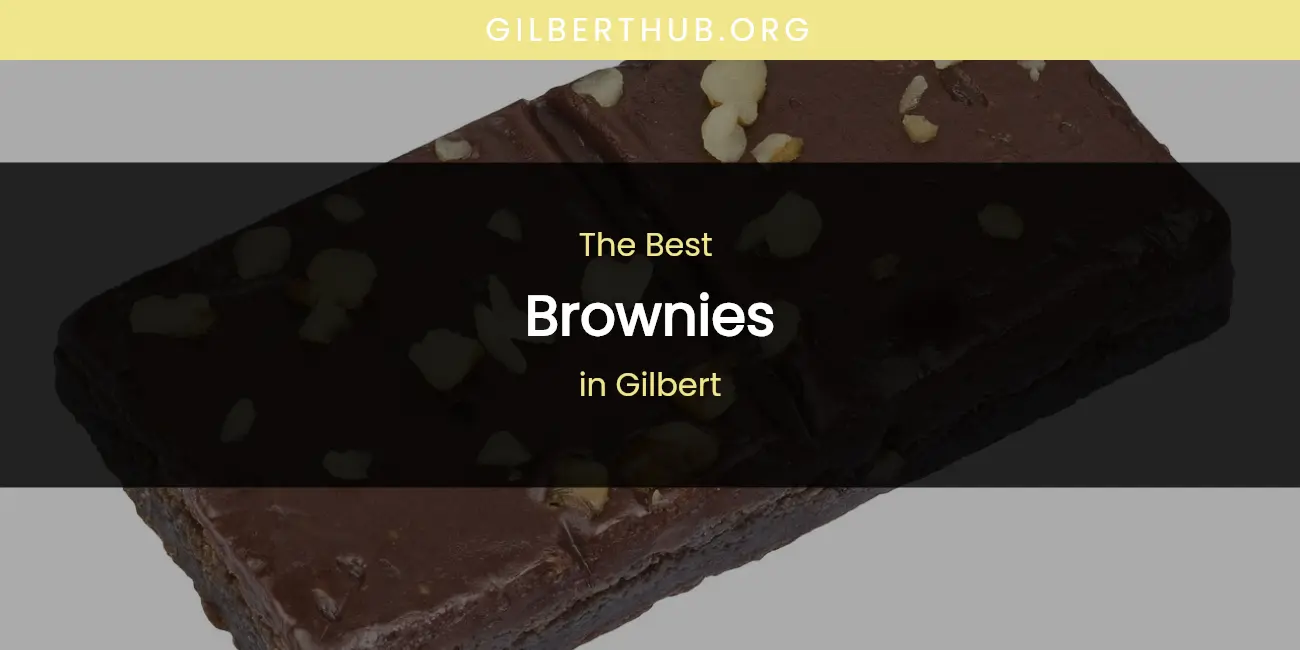 The Absolute Best Brownies in Gilbert featured