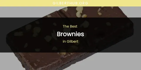 The Absolute Best Brownies in Gilbert