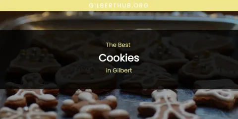 The Absolute Best Cookies in Gilbert