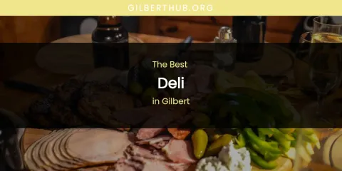 The Absolute Best Deli in Gilbert
