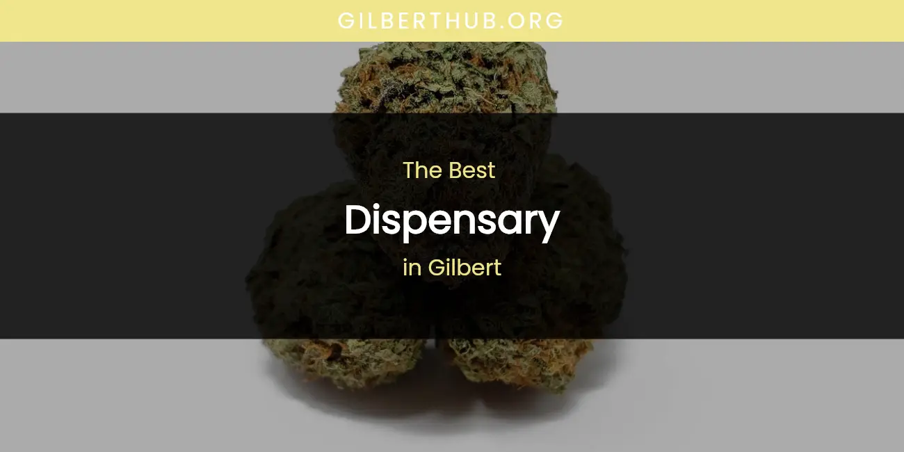 The Absolute Best Dispensary in Gilbert featured
