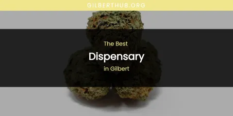 The Absolute Best Dispensary in Gilbert