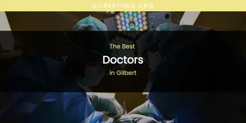 The Absolute Best Doctors in Gilbert