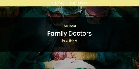 The Absolute Best Family Doctors in Gilbert