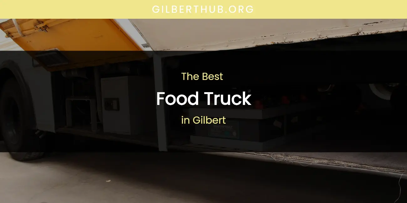 The Absolute Best Food Truck in Gilbert featured