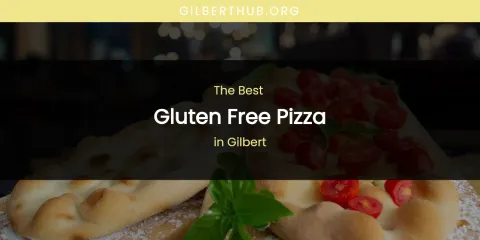 The Absolute Best Gluten Free Pizza in Gilbert