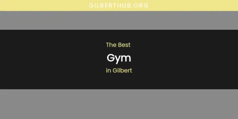 The Absolute Best Gym in Gilbert