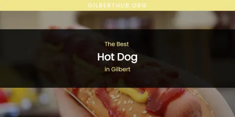 The Absolute Best Hot Dog in Gilbert