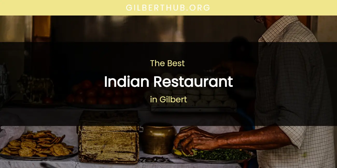 The Absolute Best Indian Restaurant in Gilbert featured