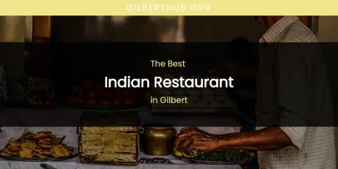 The Absolute Best Indian Restaurant in Gilbert