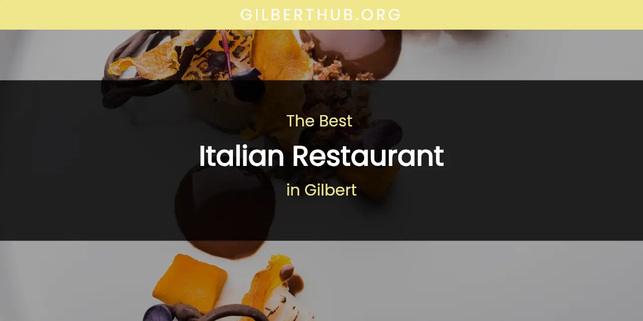 The Absolute Best Italian Restaurant in Gilbert featured