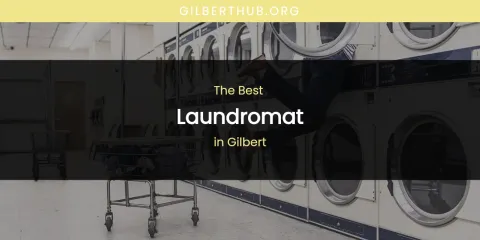 The Absolute Best Laundromat in Gilbert