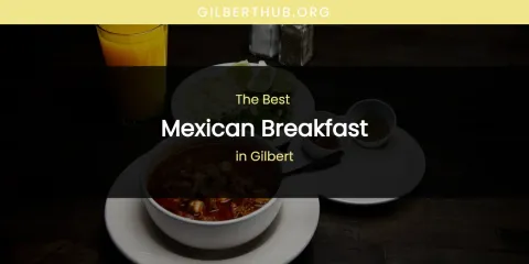 The Absolute Best Mexican Breakfast in Gilbert