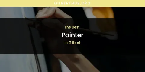 The Absolute Best Painter in Gilbert