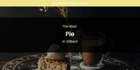 The Absolute Best Pie in Gilbert