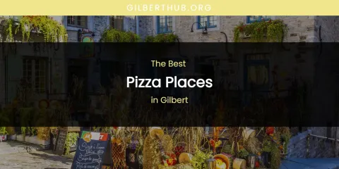 The Absolute Best Pizza Places in Gilbert