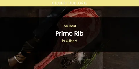 The Absolute Best Prime Rib in Gilbert