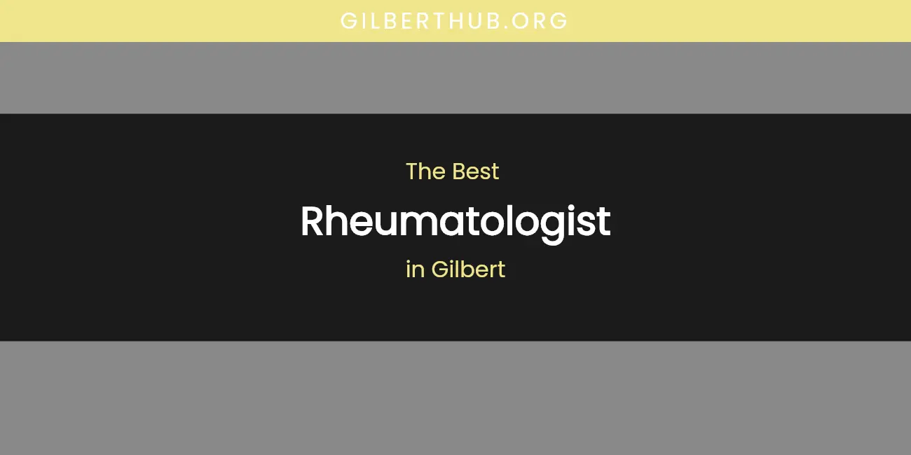 The Absolute Best Rheumatologist in Gilbert featured