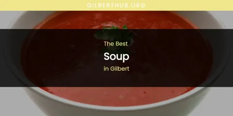 The Absolute Best Soup in Gilbert