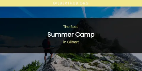 The Absolute Best Summer Camp in Gilbert