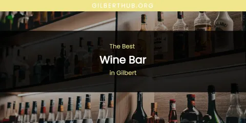 The Absolute Best Wine Bar in Gilbert